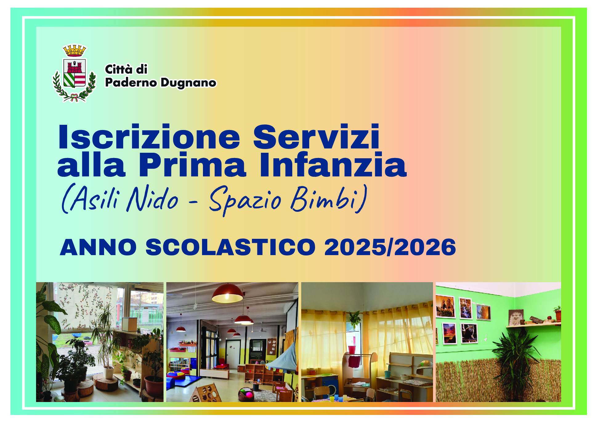 Pubblicate le graduatorie definitive Asili nido – per bambini 3 mesi - 3 anni e Spazio Bimbi – per bambini 1-3 anni a.s. 2025/2026. 
